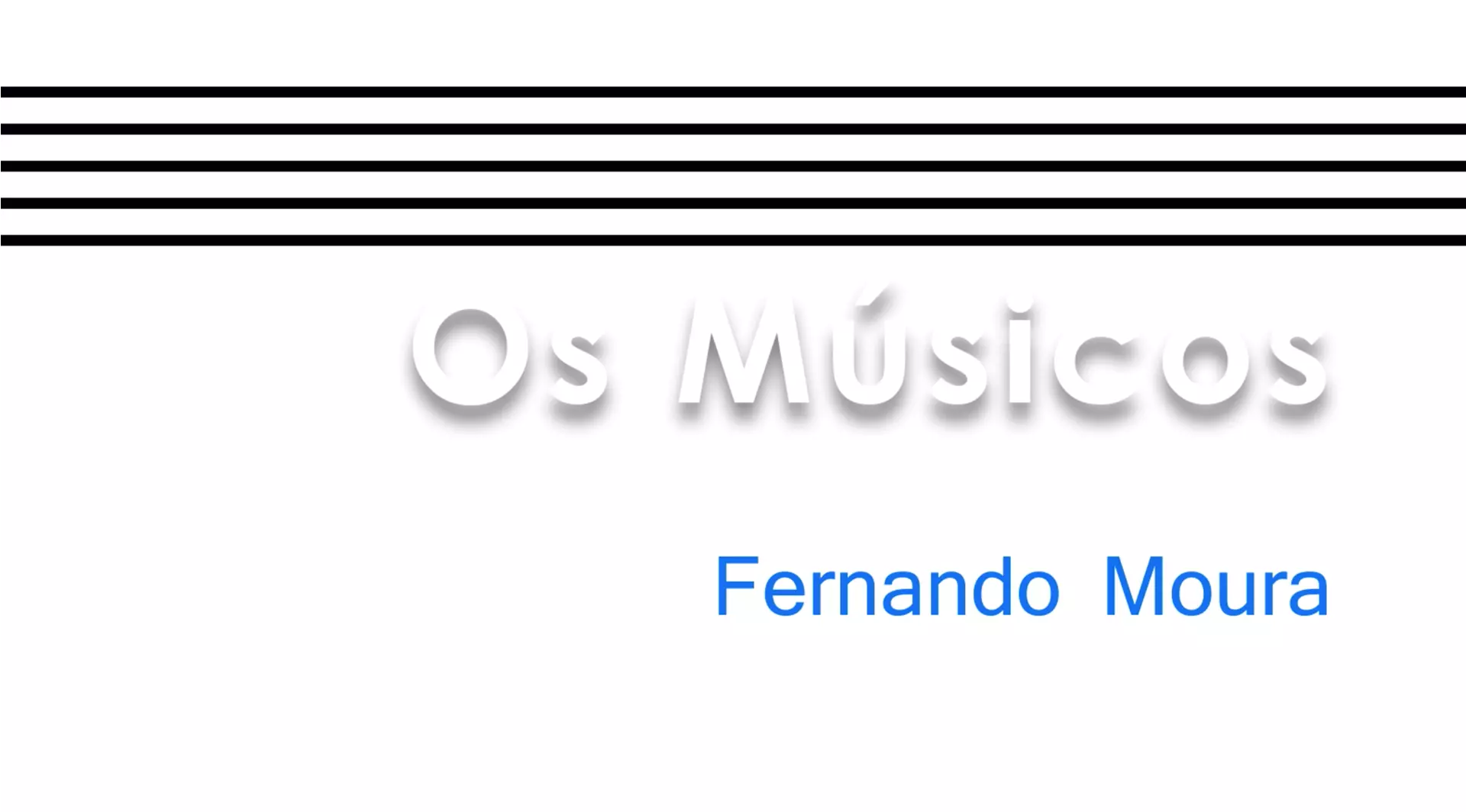 Os Músicos e a Música Os Músicos e a Música